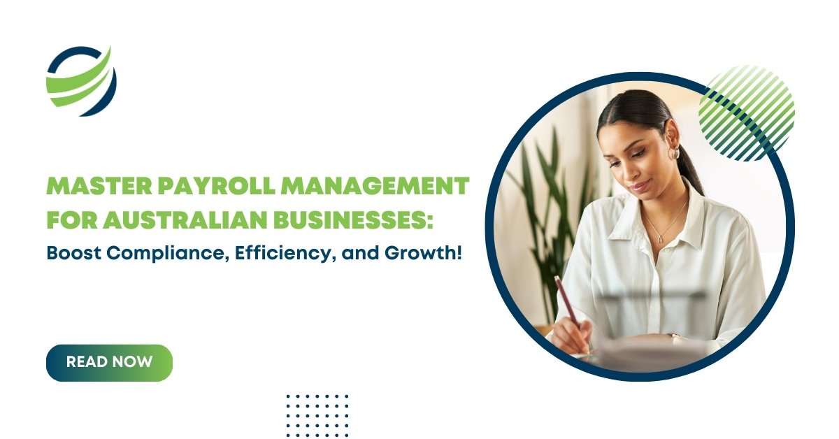 Master Payroll Management for Australian Businesses: Boost Compliance, Efficiency, and Growth