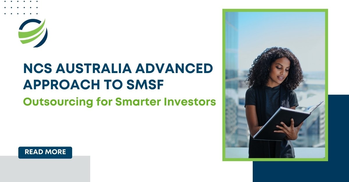 NCS Australia Advanced Approach to SMSF Outsourcing for Smarter Investors
