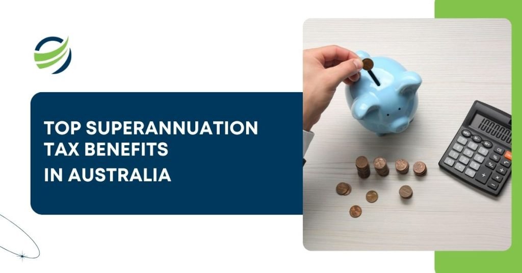Top Superannuation Tax Benefits in Australia