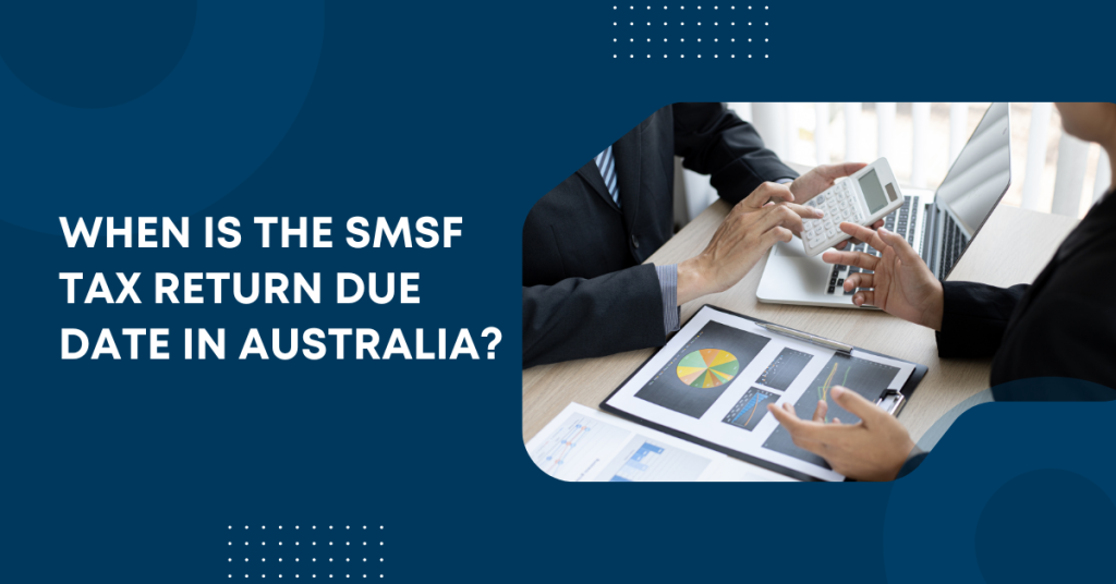 when is the smsf tax return due date