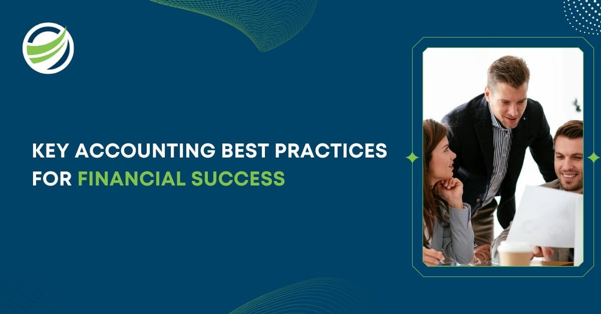 Key accounting best practices for financial success with a business team discussing financial reports.