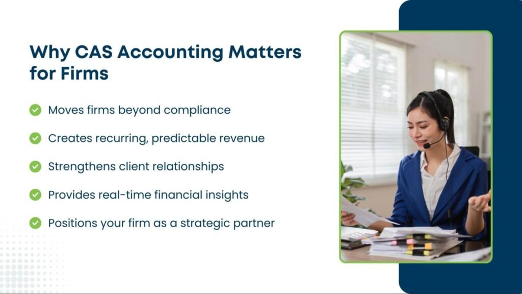Woman in headset working at desk with text explaining benefits of CAS accounting for firms, including compliance, revenue, client relationships, financial insights, and strategic positioning.