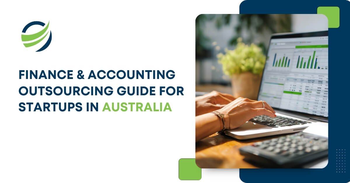 Finance & Accounting Outsourcing Guide for Startups in Australia.