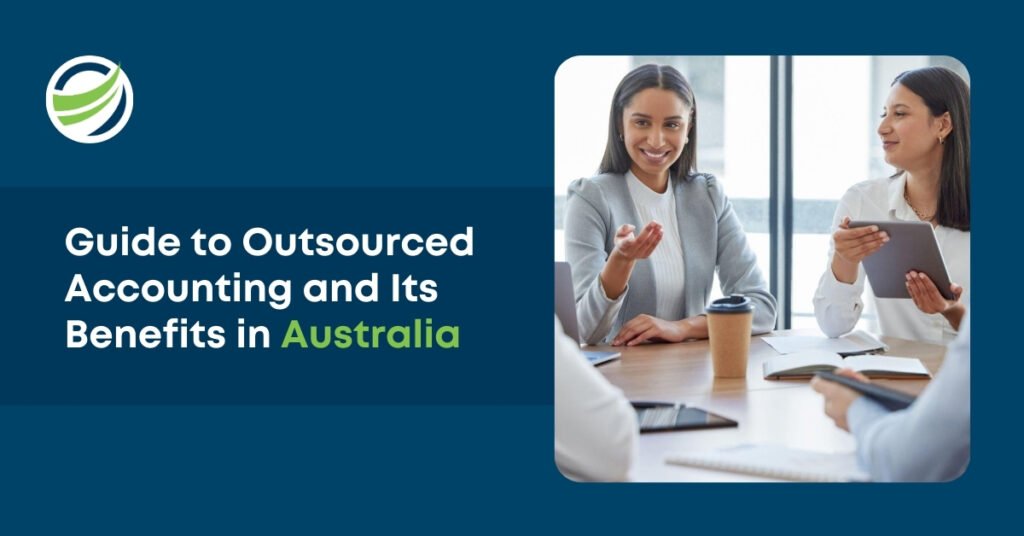 Guide to outsourced accounting and its benefits in Australia with professionals discussing at a meeting.