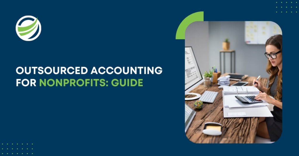 Guide to outsourced accounting for nonprofits, featuring a professional working at a desk with financial documents and a calculator.